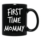 First Time Mommy (4) Black Coffee Mug, Gift Coffee Mug - Black