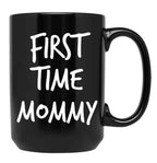 First Time Mommy (4) Black Coffee Mug, Gift Coffee Mug