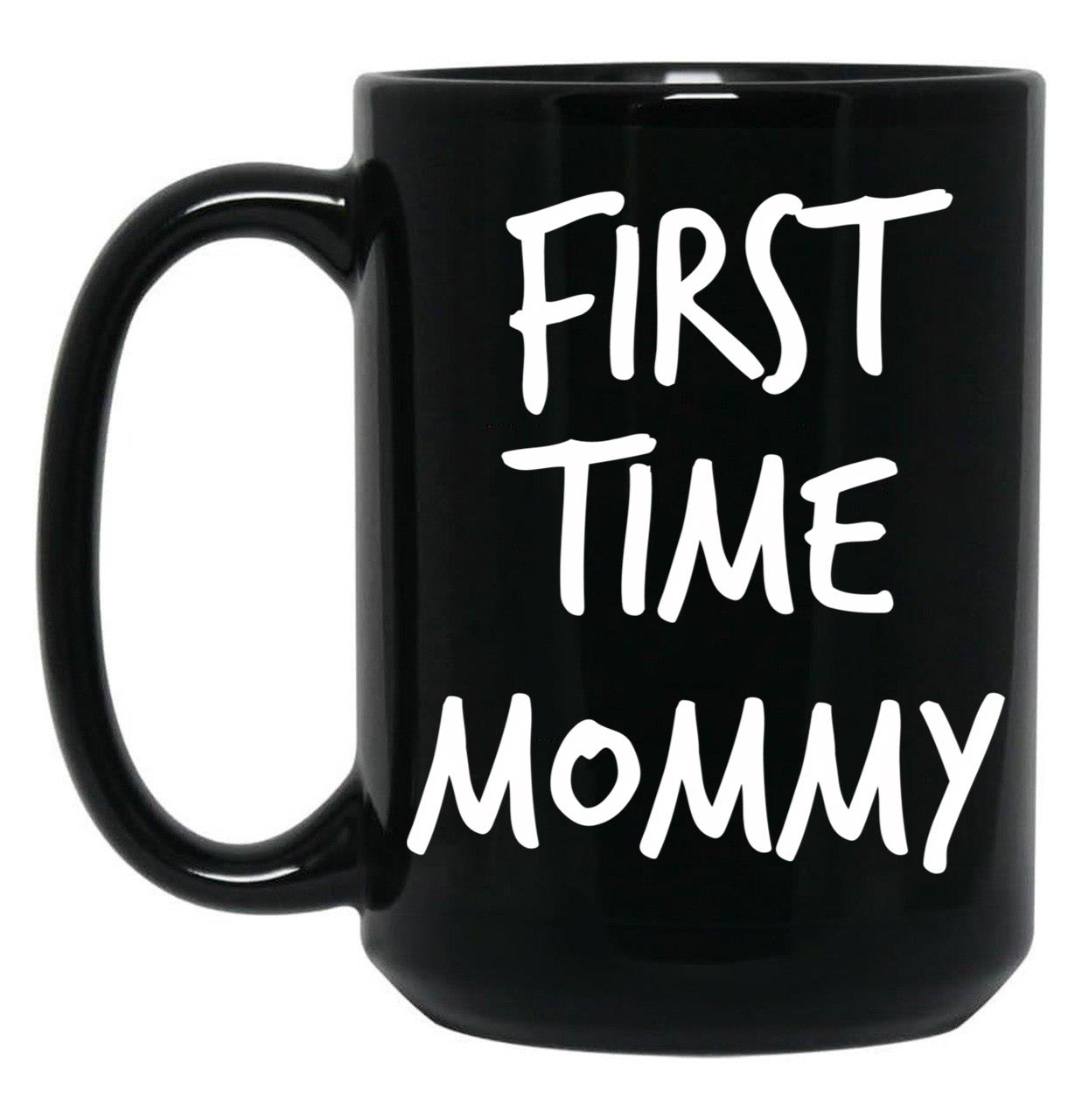 First Time Mommy (4) Black Coffee Mug, Gift Coffee Mug