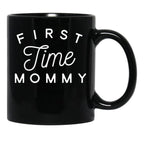 First Time Mommy (5) Black Coffee Mug, Gift Coffee Mug - Black