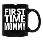 First Time Mommy (6) Black Coffee Mug, Gift Coffee Mug - Black