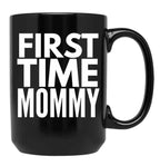 First Time Mommy (6) Black Coffee Mug, Gift Coffee Mug