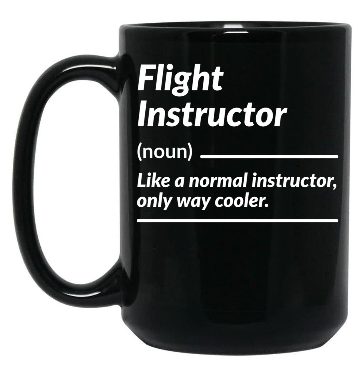 Flight Instructor Definition Funny Gift Black Coffee Mug, Gift Coffee Mug