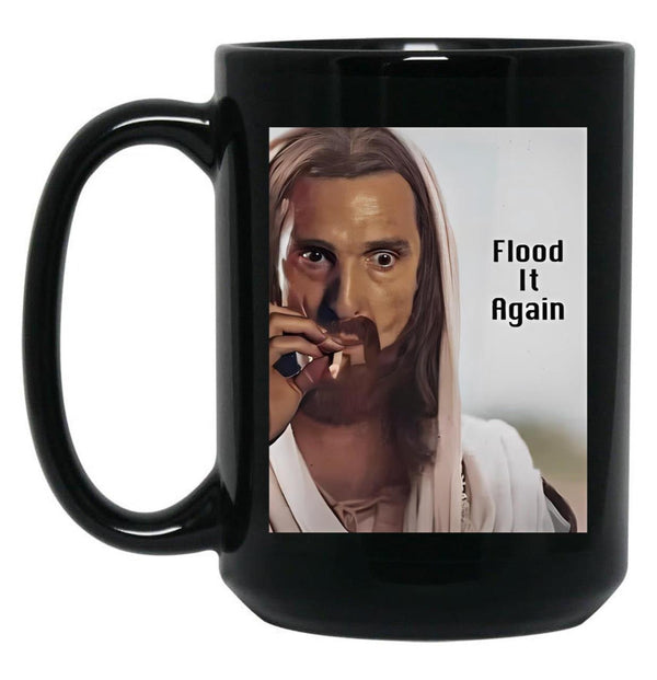 Flood It Again Black Coffee Mug, Gift Coffee Mug - Black