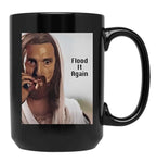 Flood It Again Black Coffee Mug, Gift Coffee Mug