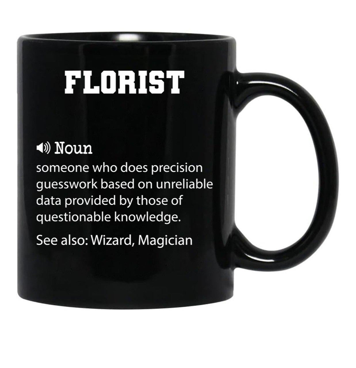 Florist Definition Funny Florist Quote Cool Gift For Florist Lover Black Coffee Mug, Gift Coffee Mug - Black