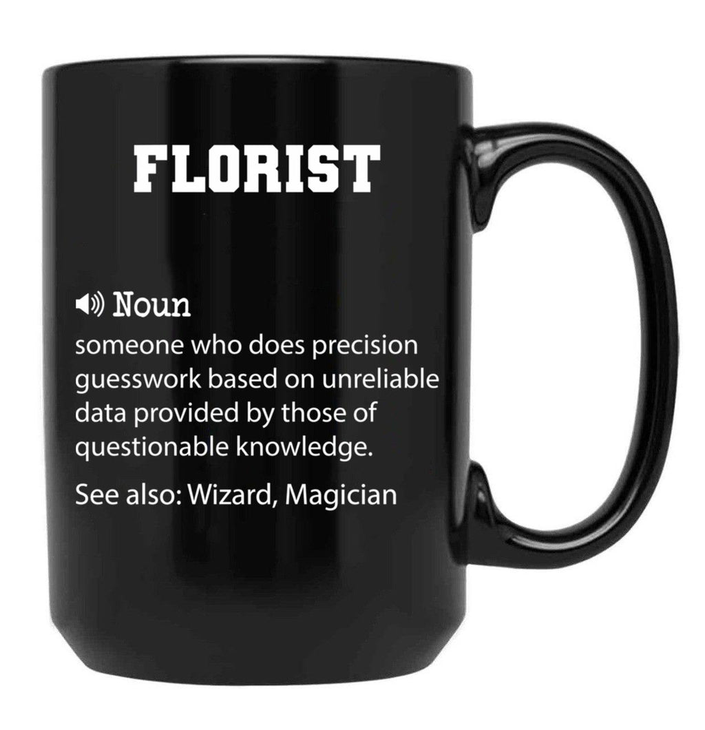 Florist Definition Funny Florist Quote Cool Gift For Florist Lover Black Coffee Mug, Gift Coffee Mug