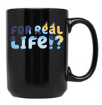 For Real Life Black Coffee Mug, Gift Coffee Mug
