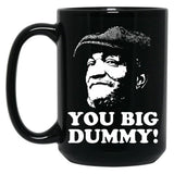 Fred Sandford - You Big Dummy Black Coffee Mug, Gift Coffee Mug