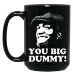Fred Sandford - You Big Dummy Black Coffee Mug, Gift Coffee Mug