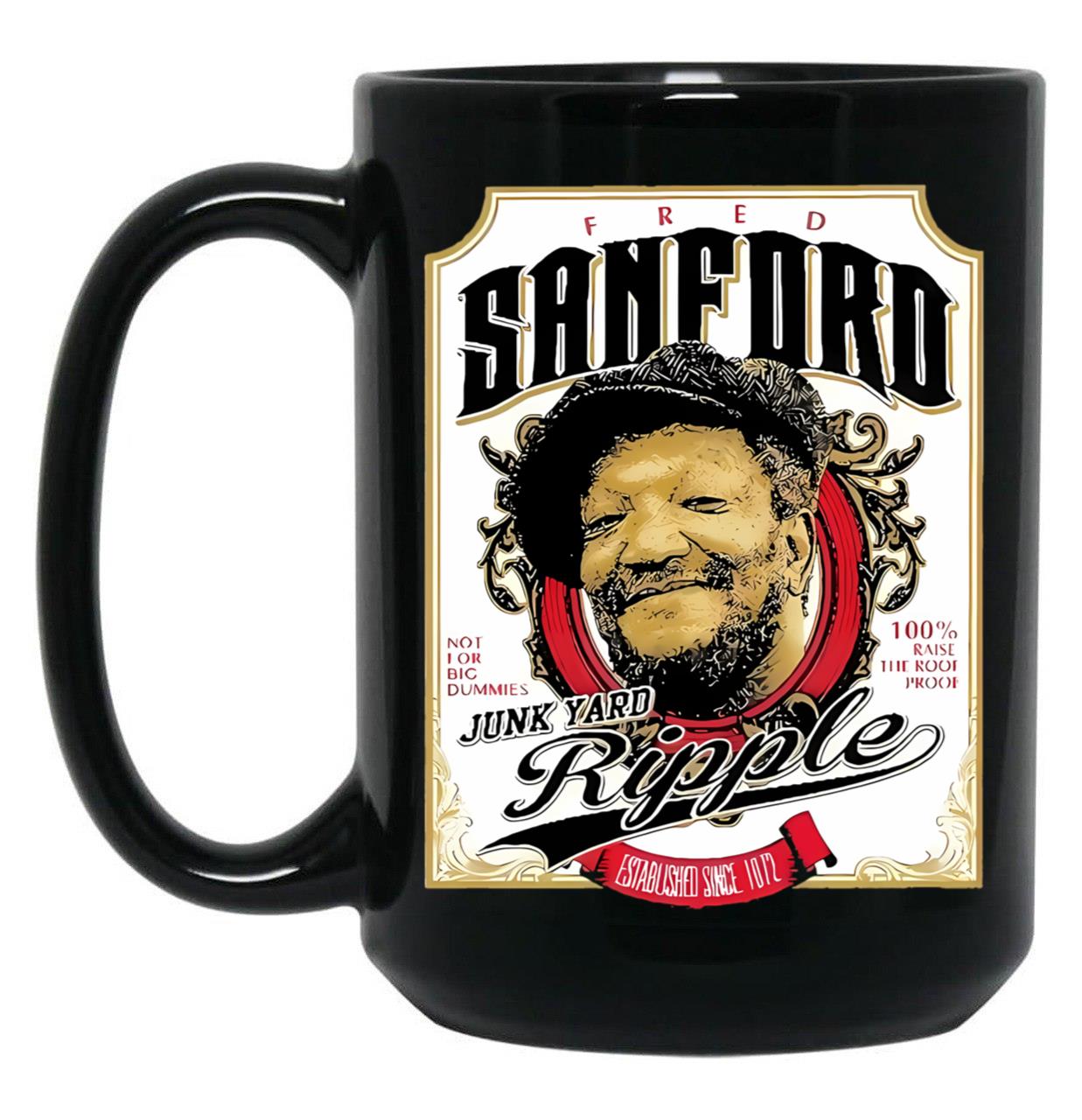 Fred Sanford A Fred Sanford A Fred Sanford Black Coffee Mug, Gift Coffee Mug