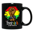 Free-Ish Juneteenth Black History Since 1865 Black Coffee Mug - Black