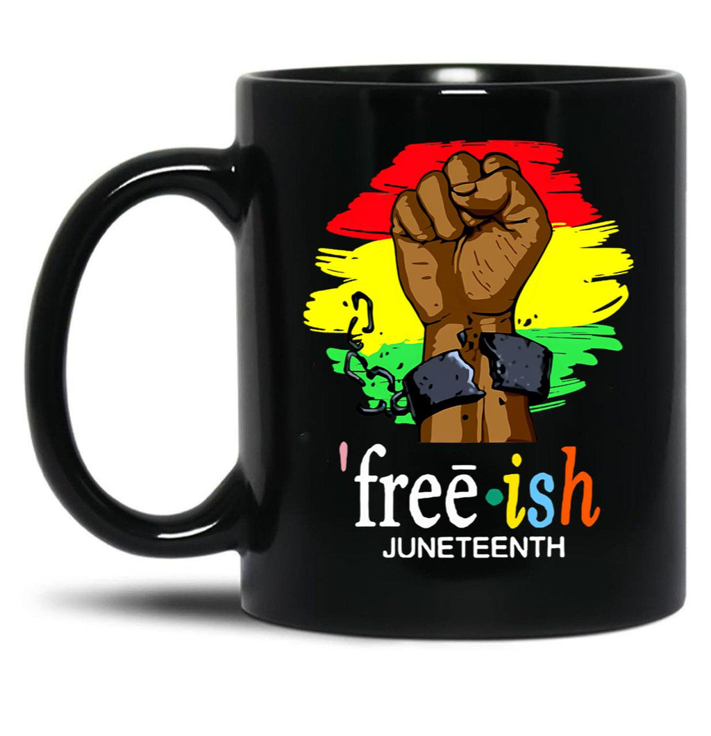 Free-Ish Juneteenth Black History Since 1865 Black Coffee Mug
