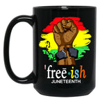 Free-Ish Juneteenth Black History Since 1865 Black Coffee Mug