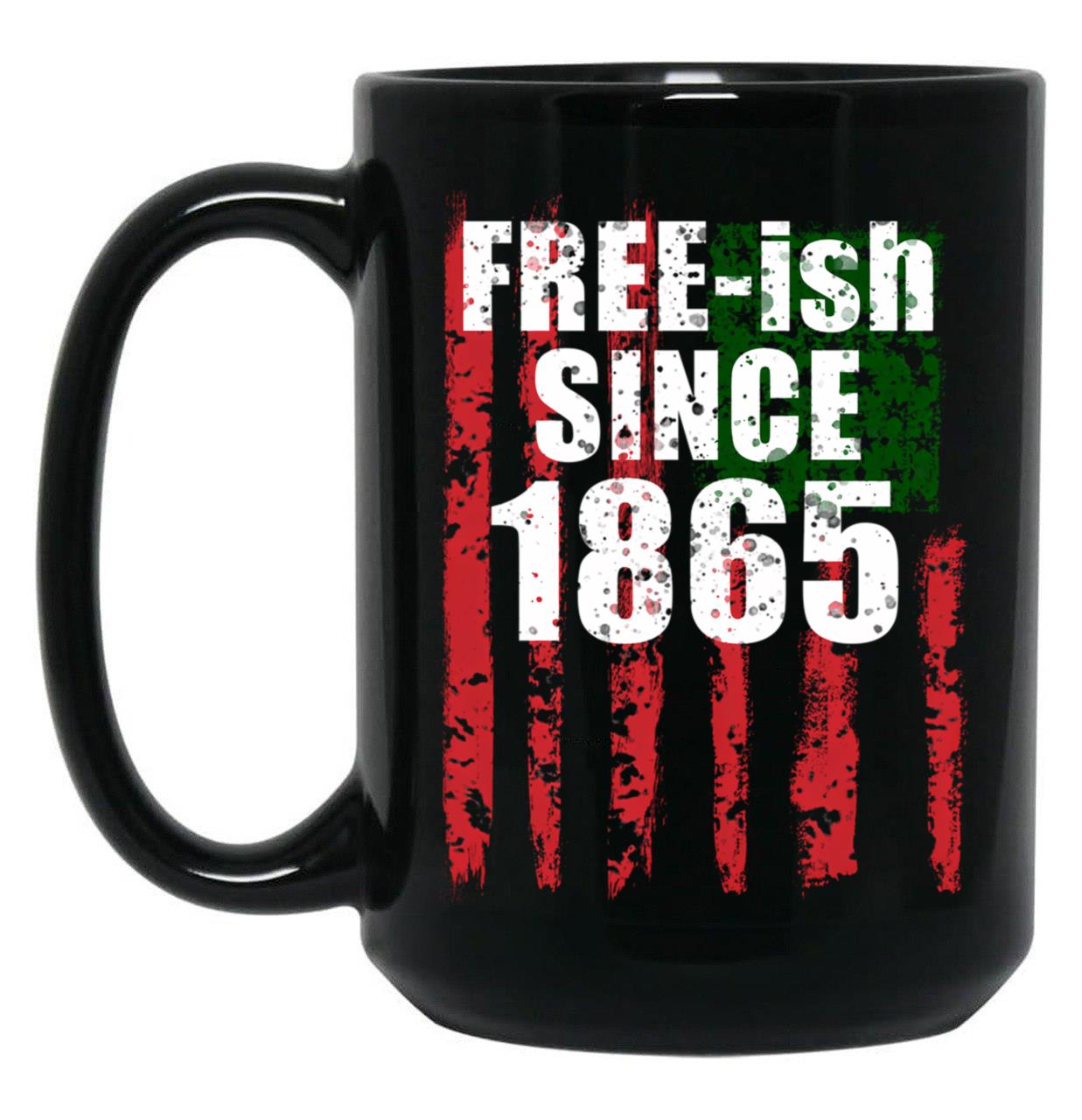 Free-Ish Juneteenth Day Flag Black Pride Black Coffee Mug