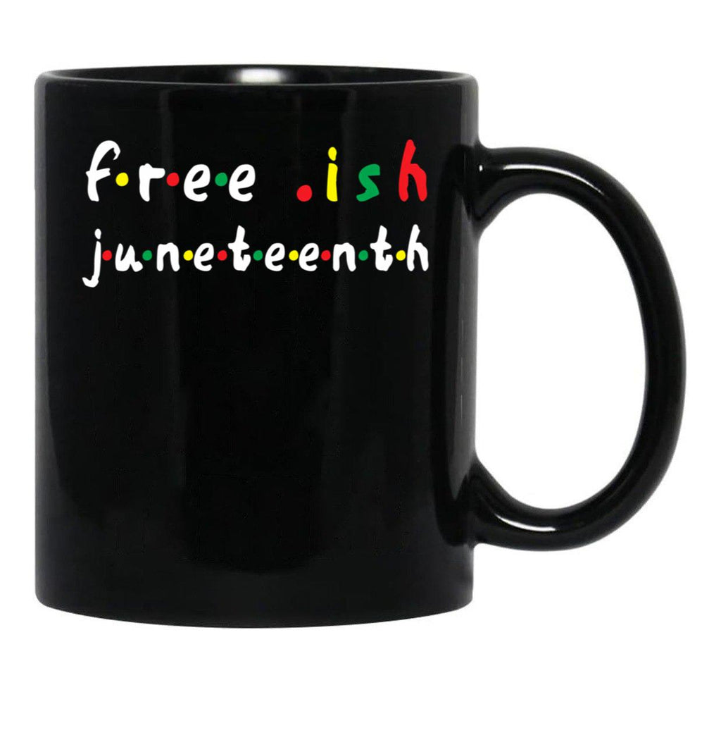 Free Ish Juneteenth - Juneteenth Flag 2020 1865 Juneteenth Day Flag Black Freedom Celebration Gift Black Coffee Mug - Black