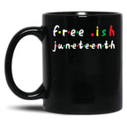 Free Ish Juneteenth - Juneteenth Flag 2020 1865 Juneteenth Day Flag Black Freedom Celebration Gift Black Coffee Mug