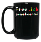 Free Ish Juneteenth - Juneteenth Flag 2020 1865 Juneteenth Day Flag Black Freedom Celebration Gift Black Coffee Mug