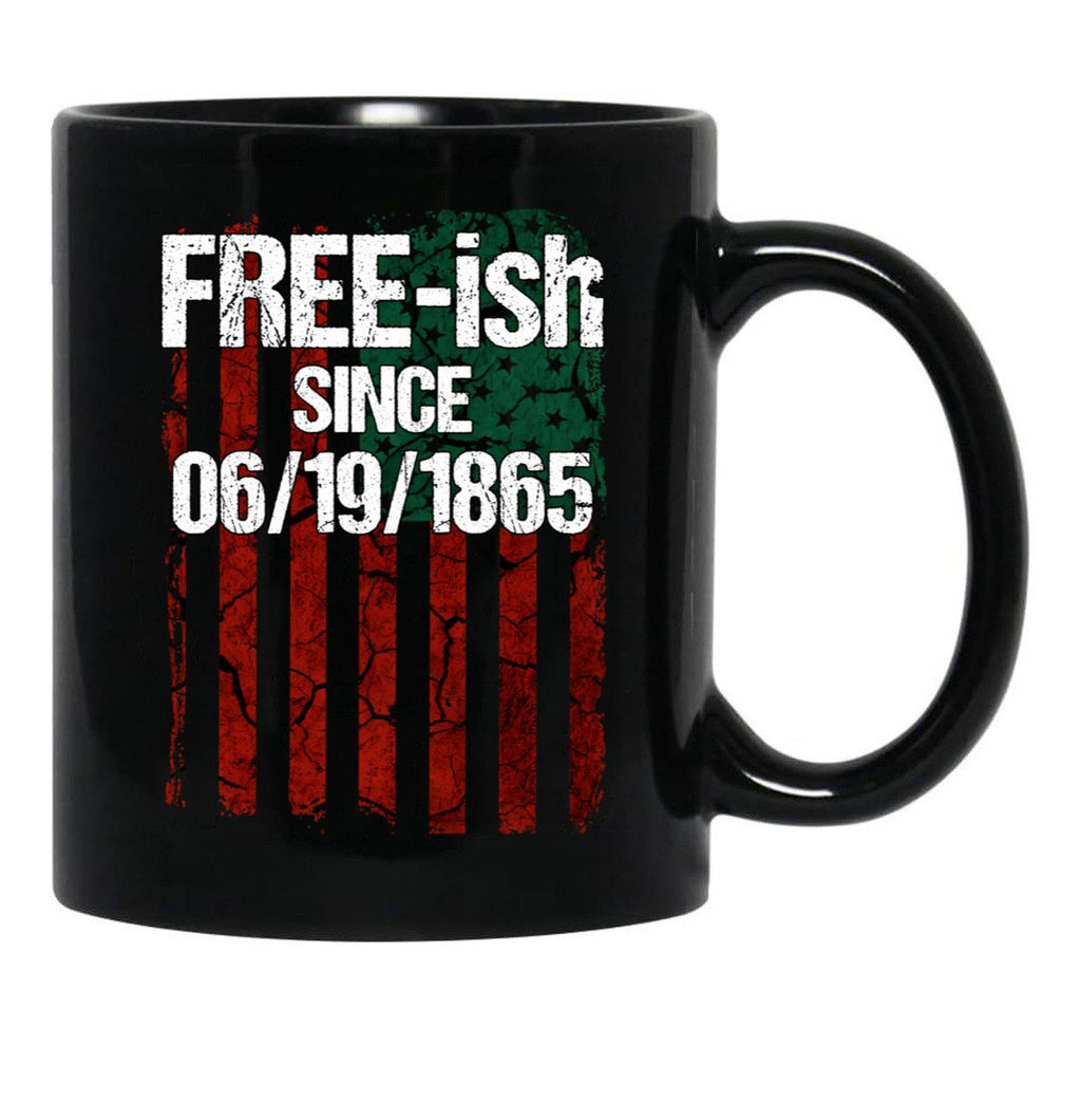 Free-Ish Since 06191865 Juneteenth Day Flag Black Pride Black Coffee Mug - Black