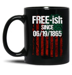 Free-Ish Since 06191865 Juneteenth Day Flag Black Pride Black Coffee Mug