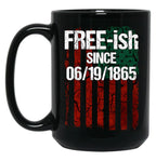 Free-Ish Since 06191865 Juneteenth Day Flag Black Pride Black Coffee Mug