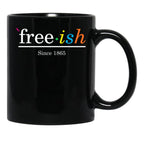 Free Ish Since 1865 Black Pride Black Coffee Mug - Black