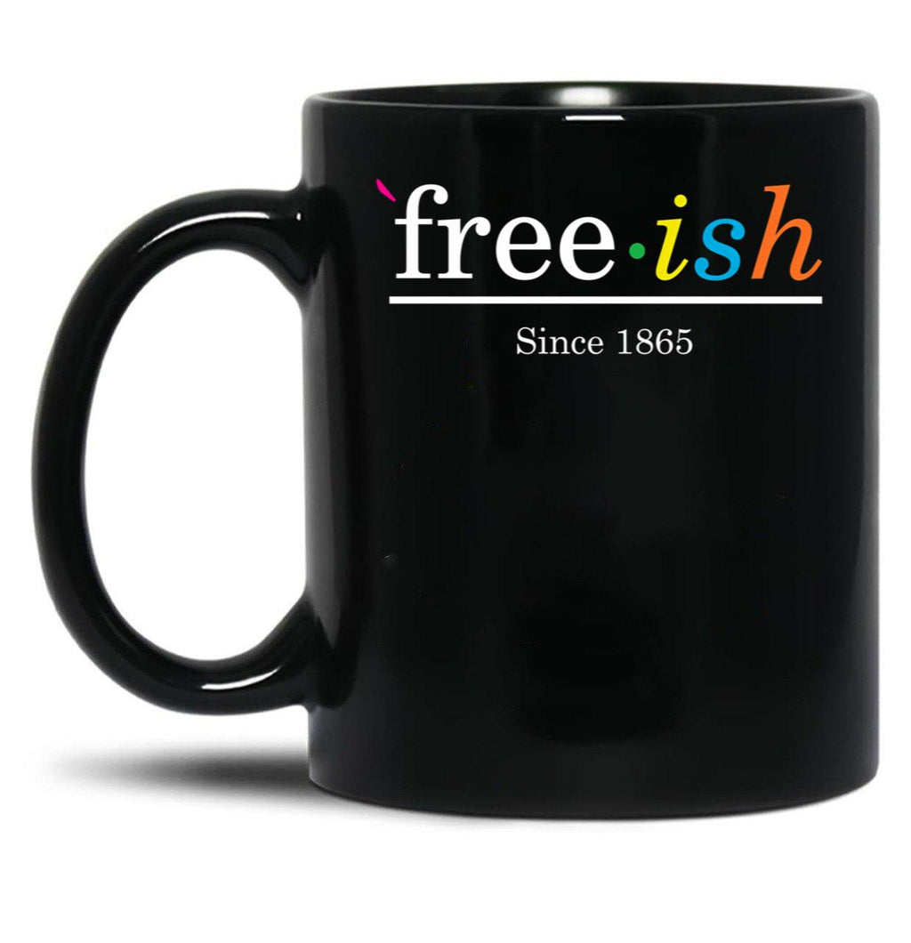 Free Ish Since 1865 Black Pride Black Coffee Mug