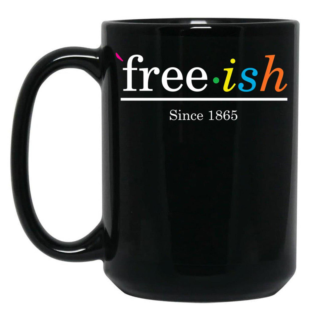 Free Ish Since 1865 Black Pride Black Coffee Mug