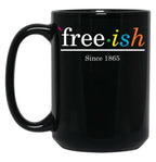 Free Ish Since 1865 Black Pride Black Coffee Mug