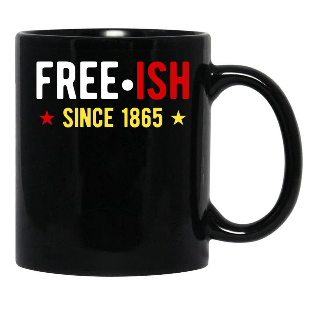 Free-Ish Since 1865 Juneteenth Day Black Freedom Black Coffee Mug - Black