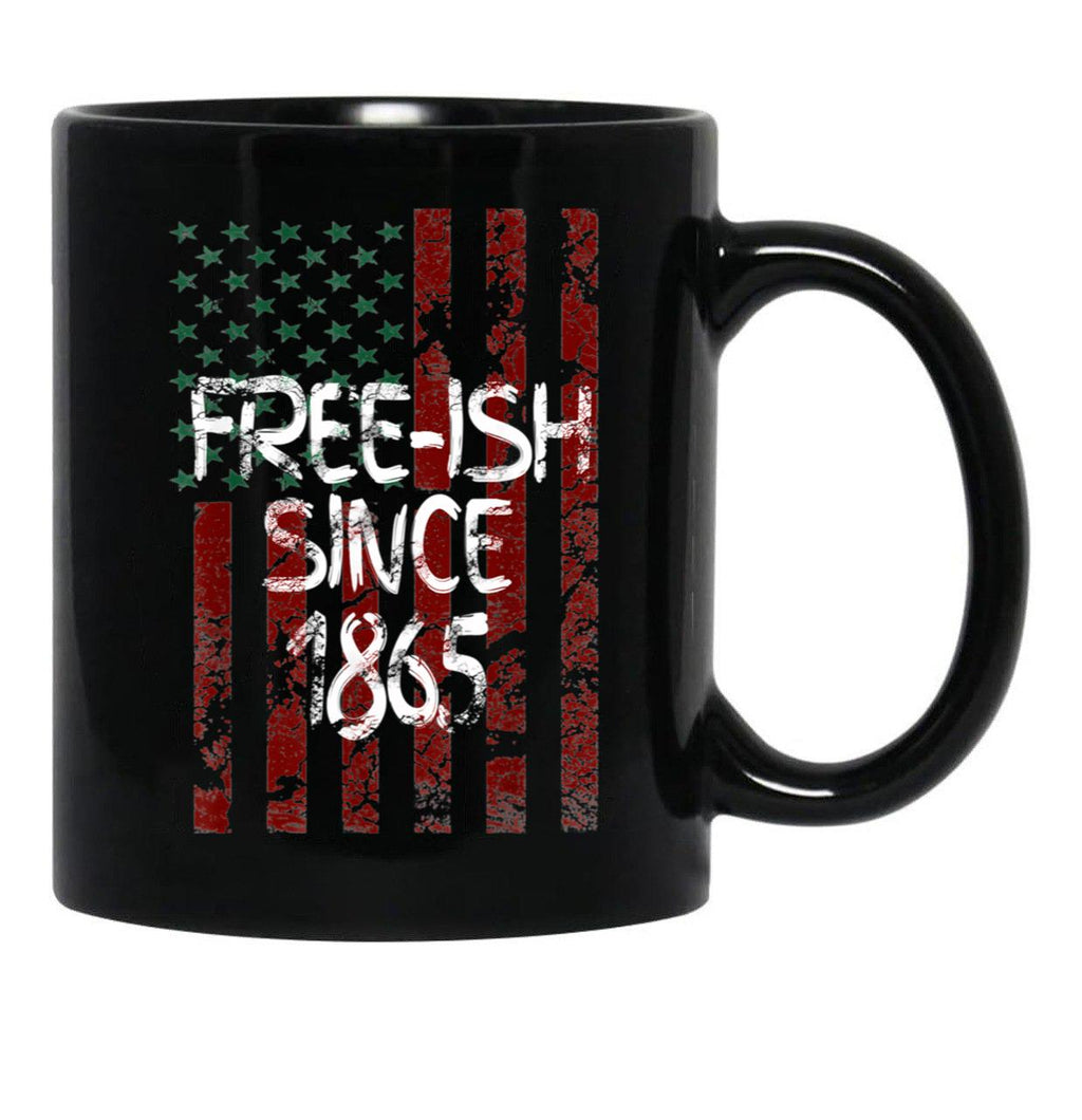 Free-Ish Since 1865 Juneteenth Day Flag Black Pride Gift Mug Black Coffee Mug - Black