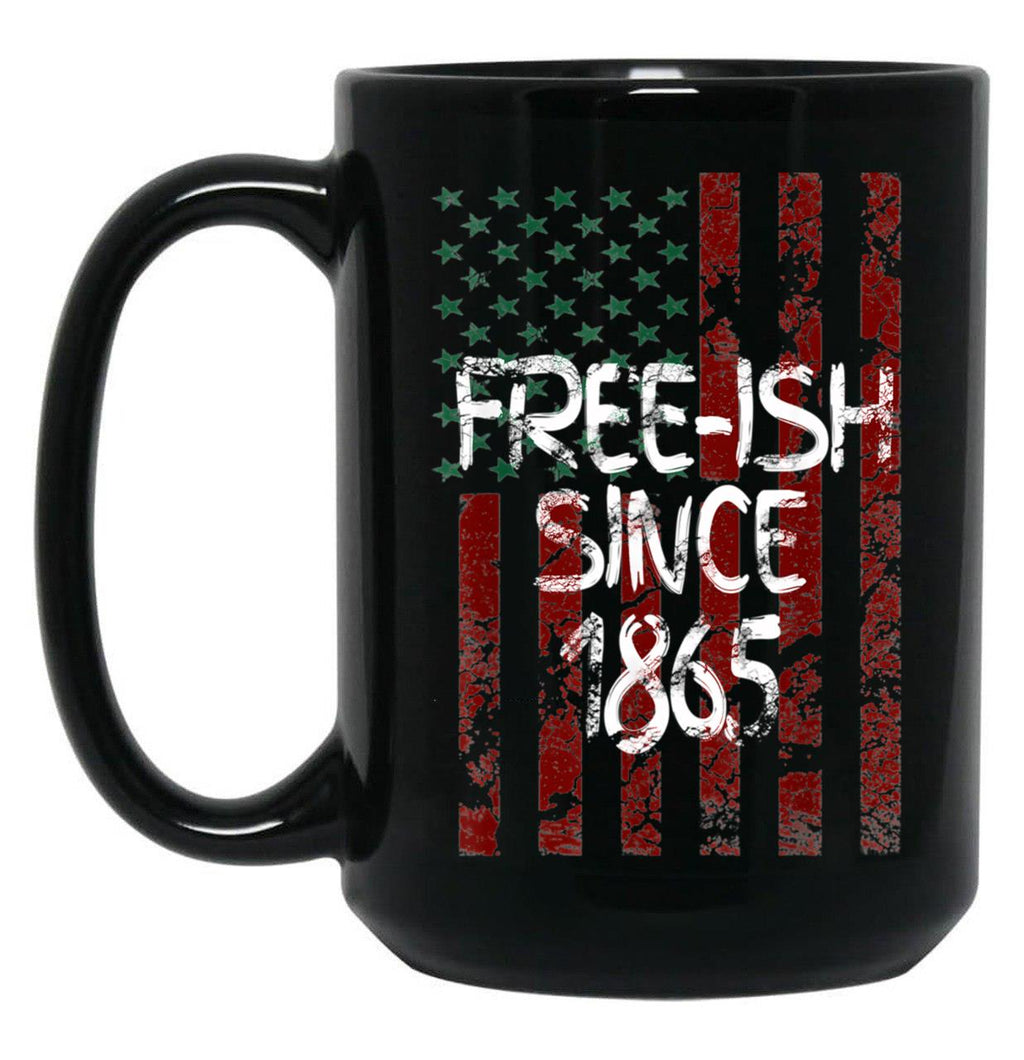Free-Ish Since 1865 Juneteenth Day Flag Black Pride Gift Mug Black Coffee Mug