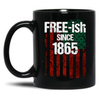 Free-Ish Since 1865 Juneteenth Day Flag Black Pride Black Coffee Mug