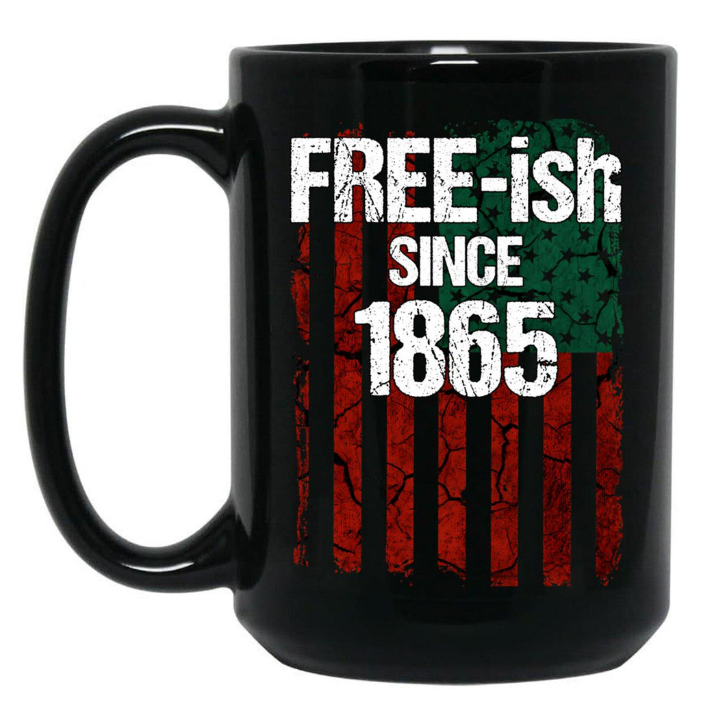 Free-Ish Since 1865 Juneteenth Day Flag Black Pride Black Coffee Mug