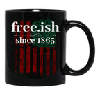 Free-Ish Since 1865 Juneteenth Day Gift Black Coffee Mug - Black