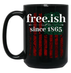 Free-Ish Since 1865 Juneteenth Day Gift Black Coffee Mug