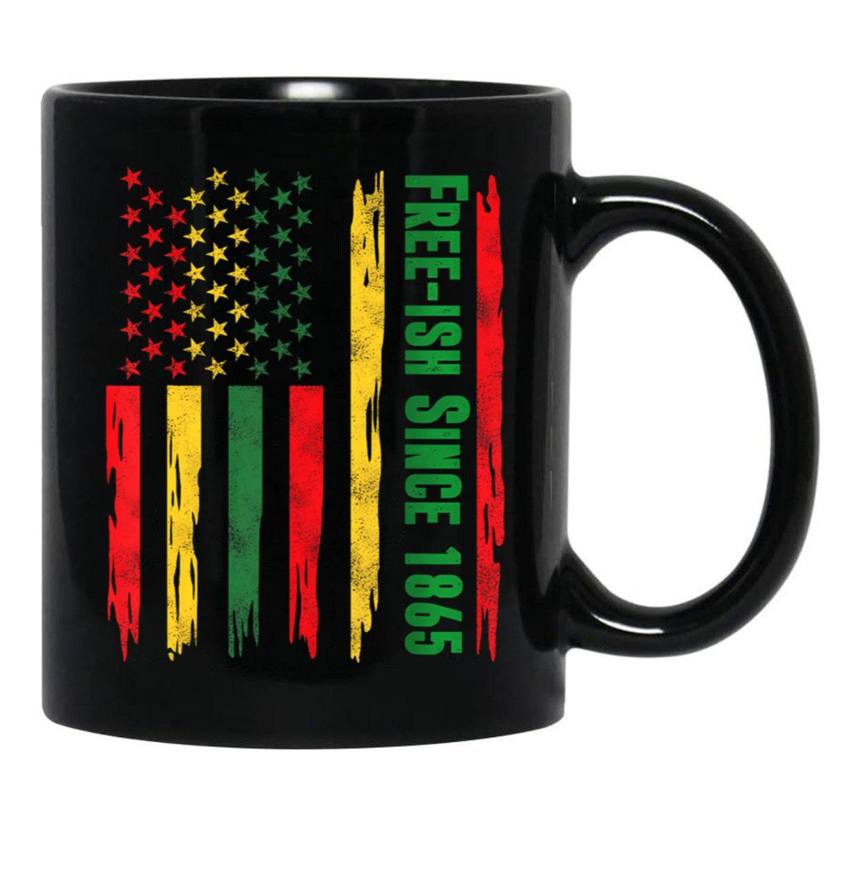 Free-Ish Since 1865 Juneteenth Independence Freedom Day Black Coffee Mug - Black