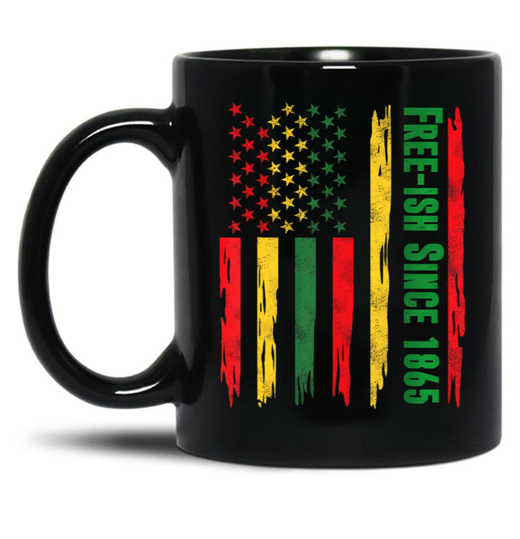 Free-Ish Since 1865 Juneteenth Independence Freedom Day Black Coffee Mug