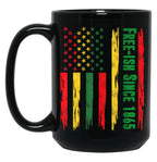 Free-Ish Since 1865 Juneteenth Independence Freedom Day Black Coffee Mug
