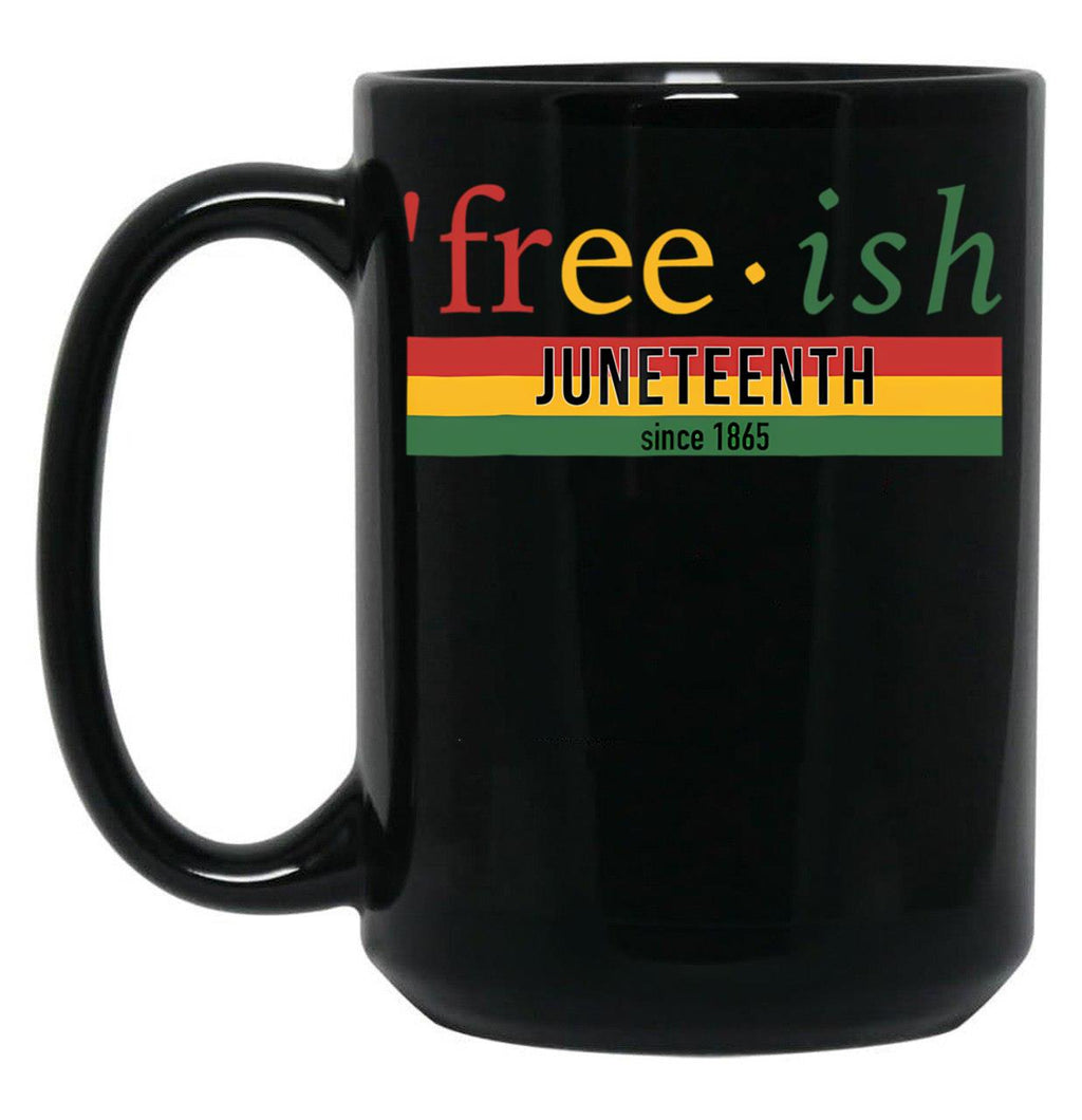 Free-Ish Since 1865 Juneteenth Black Coffee Mug