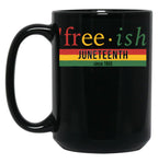 Free-Ish Since 1865 Juneteenth Black Coffee Mug