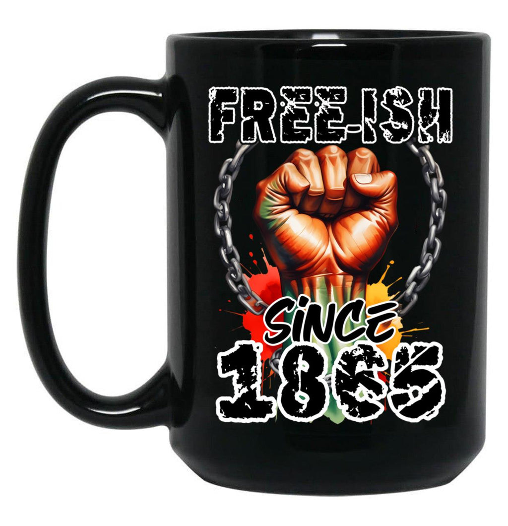 Freeish Since 1865 - Juneteenth Celebration Mug Black Coffee Mug