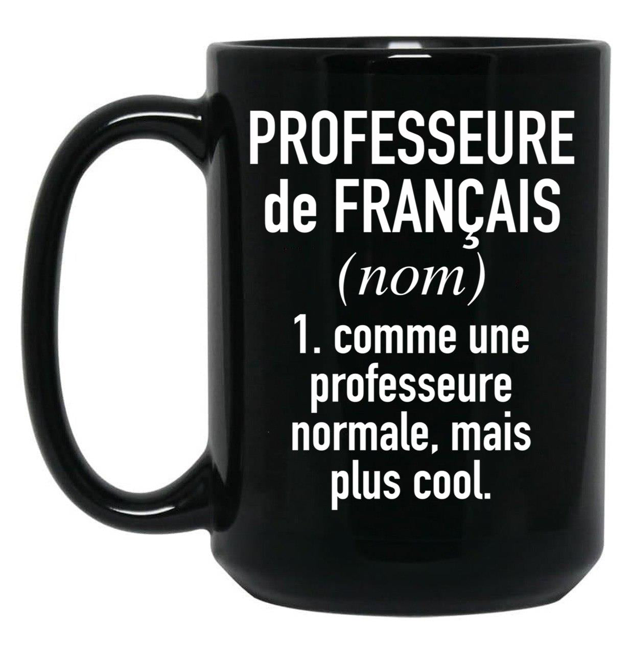 French Teacher (Female) - In French Language Black Coffee Mug, Gift Coffee Mug