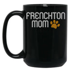 Frenchton Mom Black Coffee Mug, Gift Coffee Mug