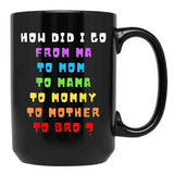 From Mom To Bro Funny Mother'S Day Mom To Bruh Mothers Fun Black Coffee Mug, Gift Coffee Mug