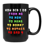 From Mom To Bro Funny Mother'S Day Mom To Bruh Mothers Fun Black Coffee Mug, Gift Coffee Mug