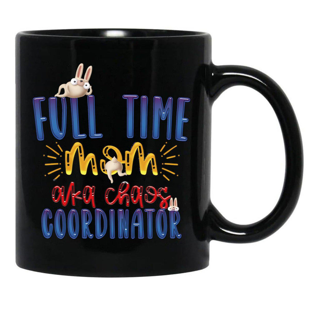 Full Time Mom Funny Slogan Black Coffee Mug, Gift Coffee Mug - Black