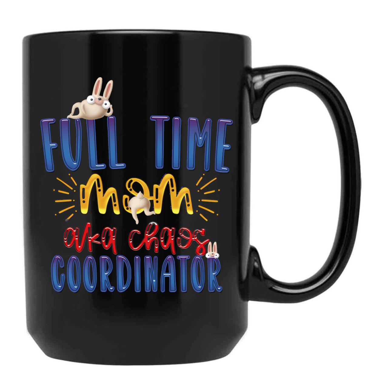 Full Time Mom Funny Slogan Black Coffee Mug, Gift Coffee Mug