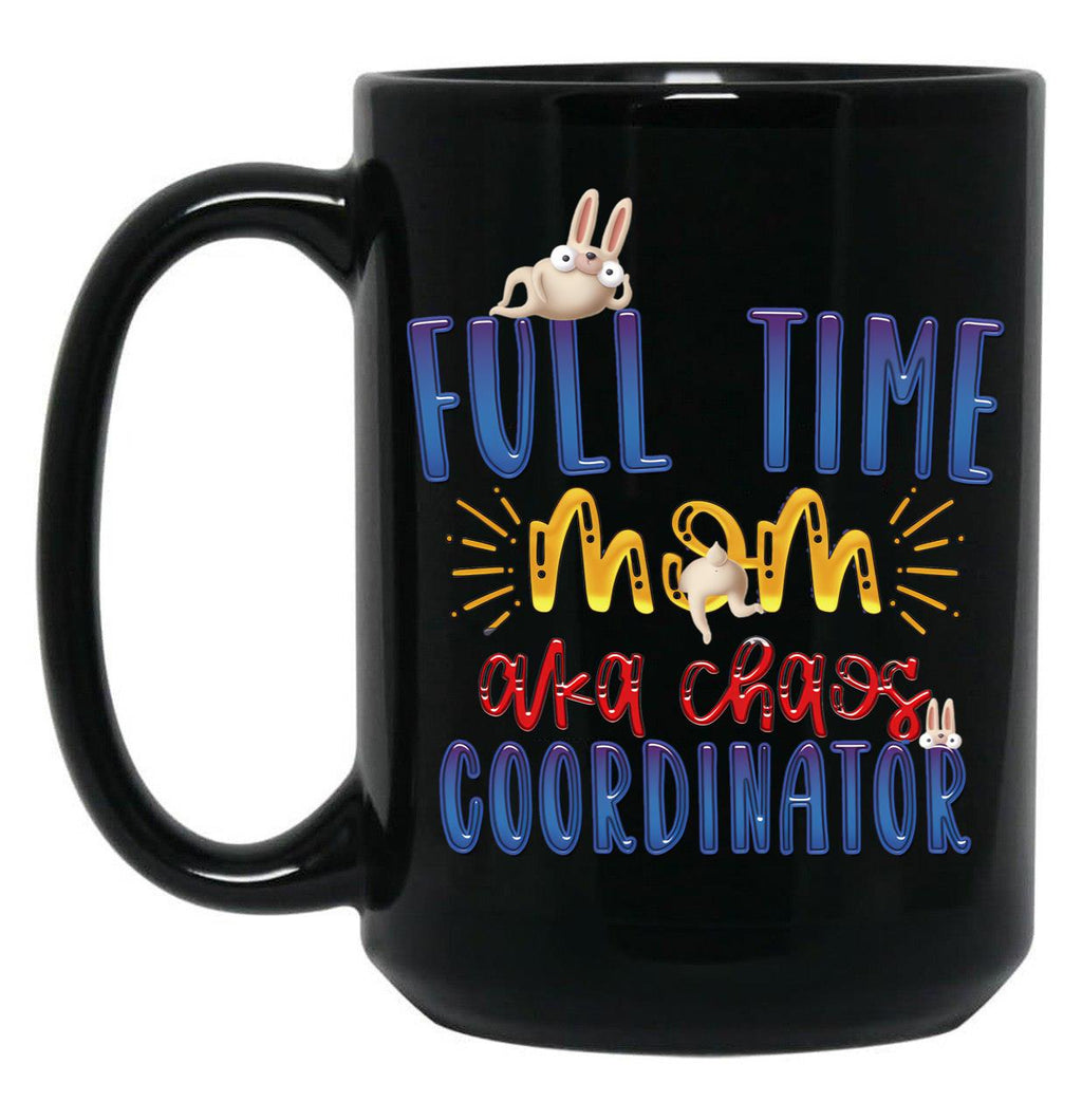Full Time Mom Funny Slogan Black Coffee Mug, Gift Coffee Mug