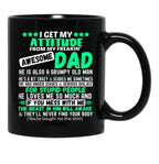 Fun Daddy Apparel I Get My Attitude From My Awesome Dad Black Coffee Mug, Gift Coffee Mug - Black